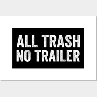 All Trash No Trailer - White Style Posters and Art